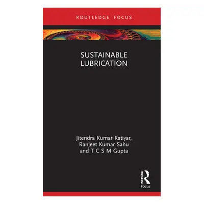 "Sustainable Lubrication" - "" ("Katiyar Jitendra Kumar")