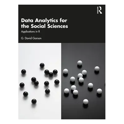 "Data Analytics for the Social Sciences: Applications in R" - "" ("Garson G. David")