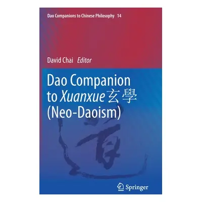 "DAO Companion to Xuanxue 玄學 (Neo-Daoism)" - "" ("Chai David")