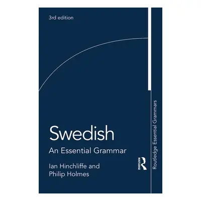 "Swedish: An Essential Grammar" - "" ("Hinchliffe Ian")