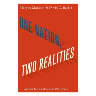 "One Nation, Two Realities: Dueling Facts in American Democracy" - "" ("Marietta Morgan")