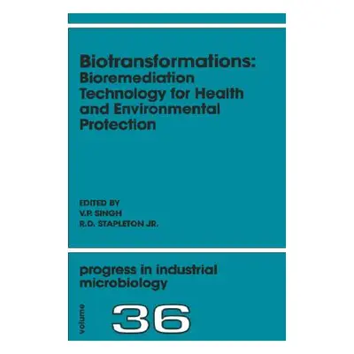 "Biotransformations: Bioremediation Technology for Health and Environmental Protection: Volume 3