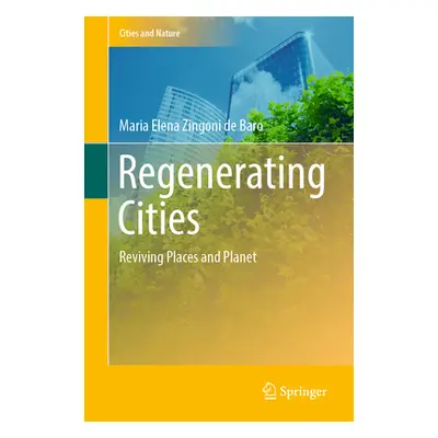 "Regenerating Cities: Reviving Places and Planet" - "" ("Zingoni de Baro Maria Elena")