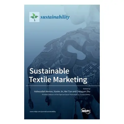 "Sustainable Textile Marketing" - "" ("Memon Hafeezullah")