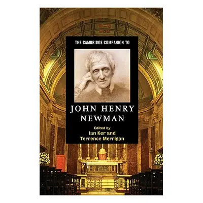 "The Cambridge Companion to John Henry Newman" - "" ("Ker Ian")