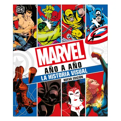 "Marvel Ao a Ao (Marvel Year by Year): La Historia Visual" - "" ("Sanderson Peter")