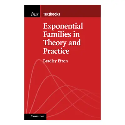 "Exponential Families in Theory and Practice" - "" ("Efron Bradley")