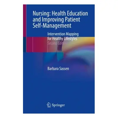 "Nursing: Health Education and Improving Patient Self-Management: Intervention Mapping for Healt