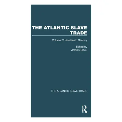 "The Atlantic Slave Trade: Volume IV Nineteenth Century" - "" ("Black Jeremy")