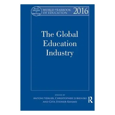 "World Yearbook of Education 2016: The Global Education Industry" - "" ("Verger Antoni")