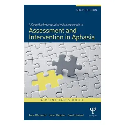 "A Cognitive Neuropsychological Approach to Assessment and Intervention in Aphasia: A clinician'