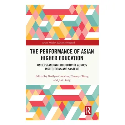 "The Performance of Asian Higher Education: Understanding Productivity Across Institutions and S