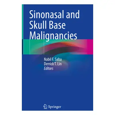 "Sinonasal and Skull Base Malignancies" - "" ("Saba Nabil F.")