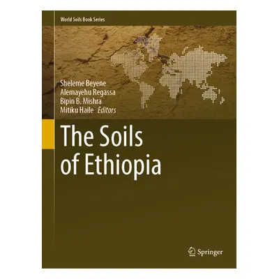 "The Soils of Ethiopia" - "" ("Beyene Sheleme")