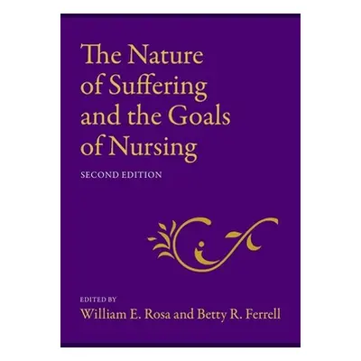 "The Nature of Suffering and the Goals of Nursing" - "" ("Rosa William E.")