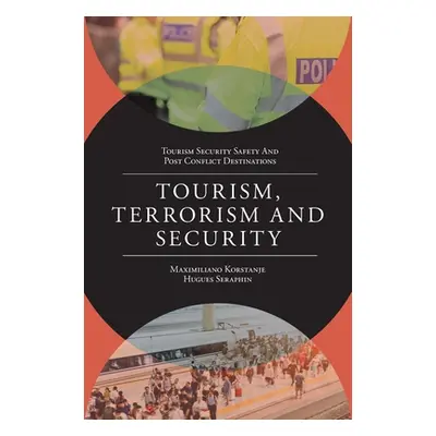 "Tourism, Terrorism and Security" - "" ("Korstanje Maximiliano E.")