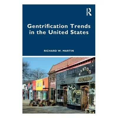 "Gentrification Trends in the United States" - "" ("Martin Richard")