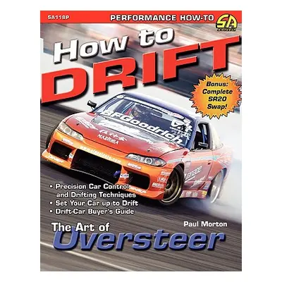 "How to Drift: The Art of Oversteer" - "" ("Morton Paul")