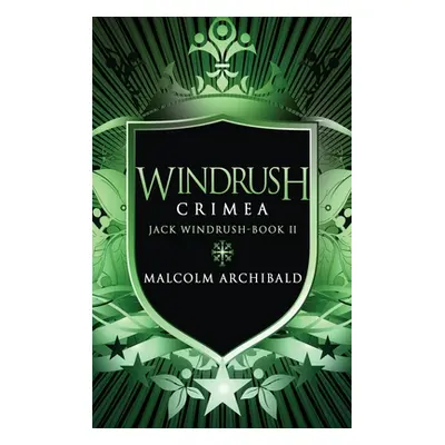 "Windrush - Crimea: Large Print Hardcover Edition" - "" ("Archibald Malcolm")