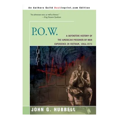 "P.O.W.: A Definitive History of the American Prisoner-Of-War Experience in Vietnam, 1964-1973" 