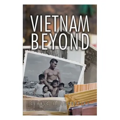 "Vietnam Beyond" - "" ("Augustine Gerald E.")