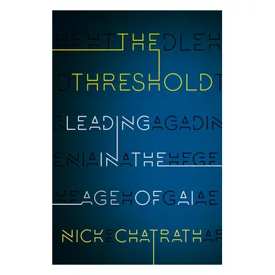 "The Threshold: Leading in the Age of AI" - "" ("Chatrath Nick")