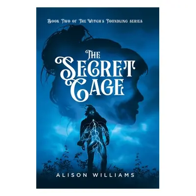 "The Secret Cage" - "" ("Williams Alison")