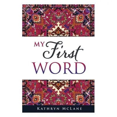 "My First Word" - "" ("McLane Kathryn")