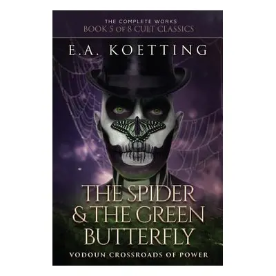 "The Spider & The Green Butterfly: Vodoun Crossroads Of Power" - "" ("Donaghue Timothy")