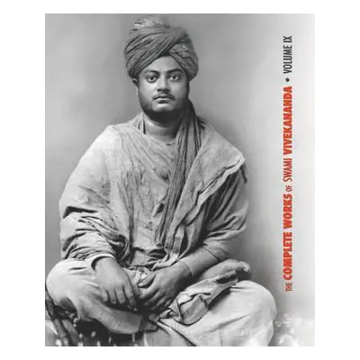 "The Complete Works of Swami Vivekananda, Volume 9: Epistles - Fifth Series, Lectures and Discou