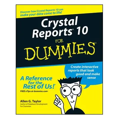 "Crystal Reports 10 for Dummies" - "" ("Taylor Allen G.")