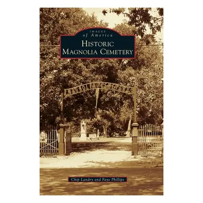 "Historic Magnolia Cemetery" - "" ("Landry Chip")