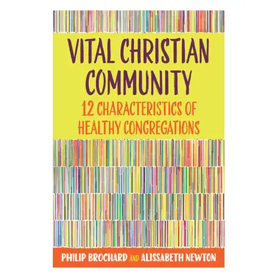 "Vital Christian Community: Twelve Characteristics of Healthy Congregations" - "" ("Brochard Phi