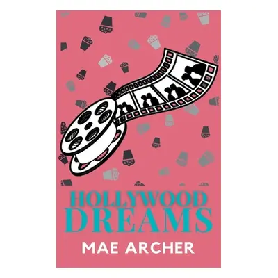 "Hollywood Dreams" - "" ("Archer Mae")