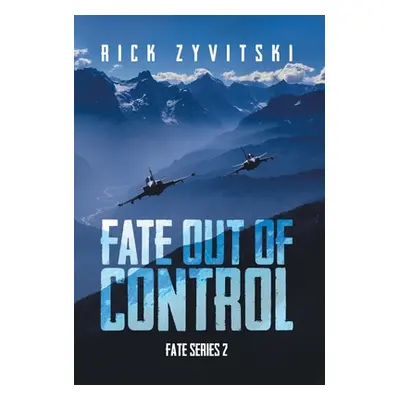 "Fate Out of Control" - "" ("Zyvitski Rick")