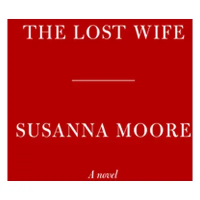 "The Lost Wife" - "" ("Moore Susanna")