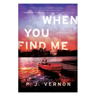 "When You Find Me" - "A Novel" ("Vernon P. J.")