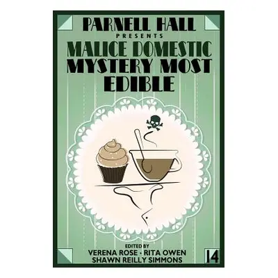 "Parnell Hall Presents Malice Domestic: Mystery Most Edible" - "" ("Rose Verena")