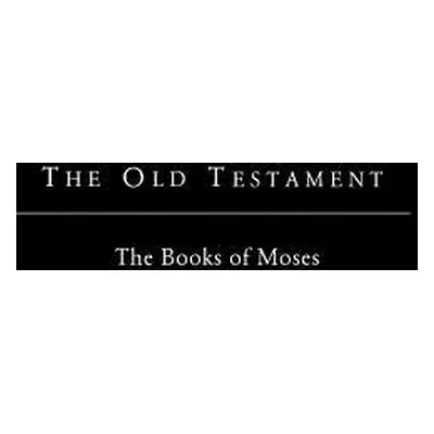 "The Old Testament - King James Version: The Books of Moses" - "" ("Bible Foundation")