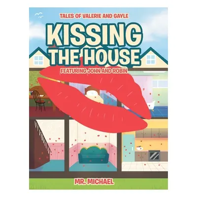 "Kissing the House: Featuring John and Robin" - "" ("Mr Michael")