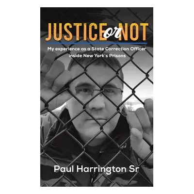 "Justice or Not" - "" ("Harrington Paul Sr.")