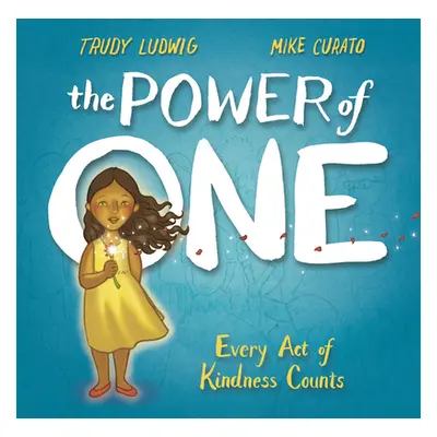 Power of One - Every Act of Kindness Counts (Ludwig Trudy)