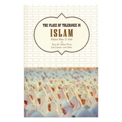 "The Place of Tolerance in Islam" - "" ("Abou El Fadl Khaled")