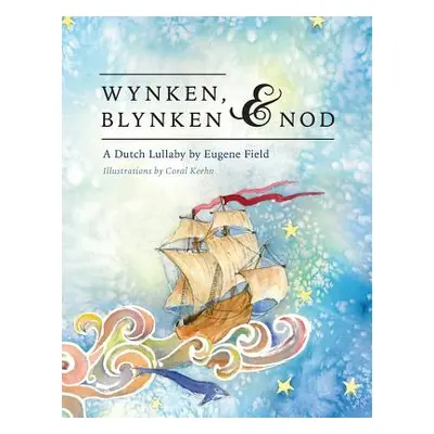 "Wynken, Blynken, and Nod" - "" ("Field Eugene")