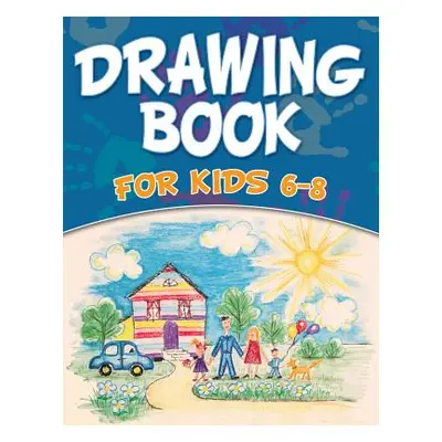 "Drawing Book For Kids 6-8" - "" ("Speedy Publishing LLC")