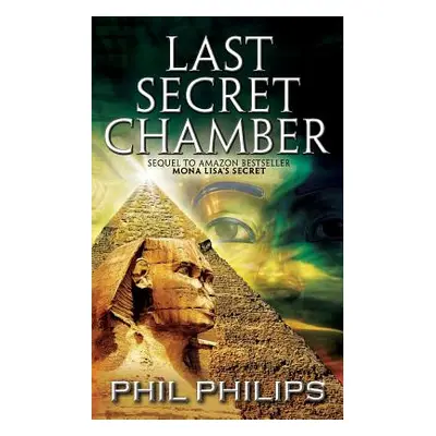 "Last Secret Chamber: Ancient Egyptian Historical Mystery Fiction Adventure: Sequel to Mona Lisa