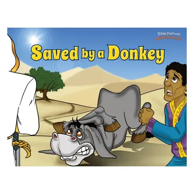 "Saved by a Donkey: The story of Balaam's Donkey" - "" ("Adventures Bible Pathway")