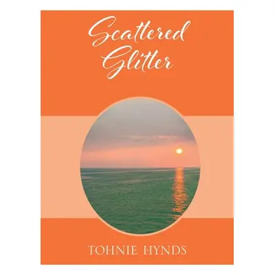 "Scattered Glitter" - "" ("Hynds Tohnie")