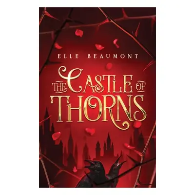 "The Castle of Thorns" - "" ("Beaumont Elle")