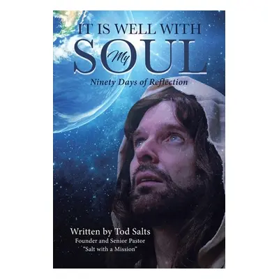 "It is Well with My Soul: Ninety Days of Reflection" - "" ("Salts Tod")